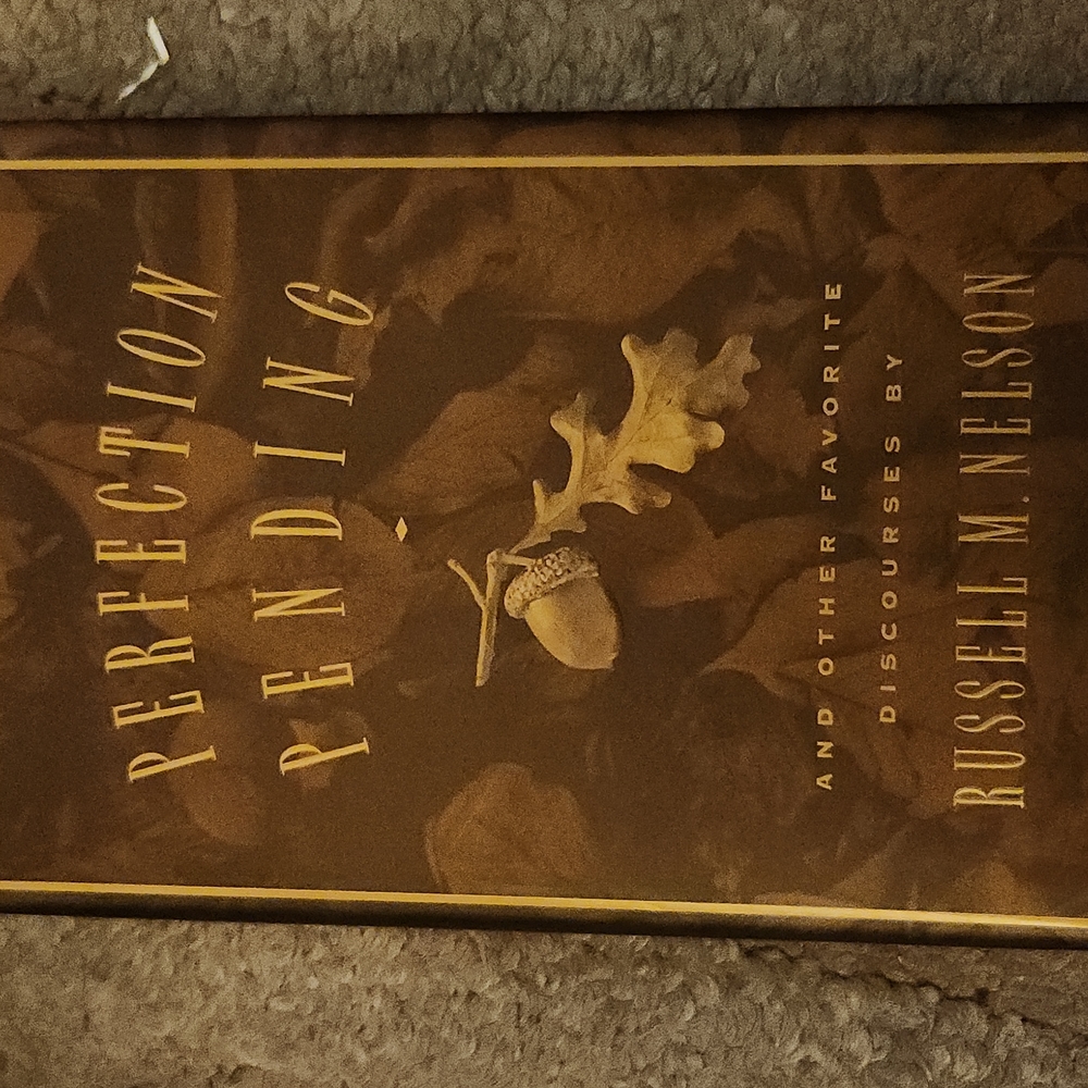 Perfection Pending and Other Favorite Discourses by Russell M. Nelson